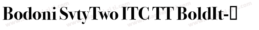 Bodoni SvtyTwo ITC TT BoldIt字体转换